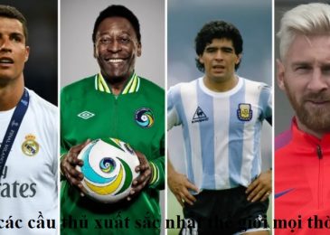 Top các cầu thủ xuất sắc nhất thế giới mọi thời đại